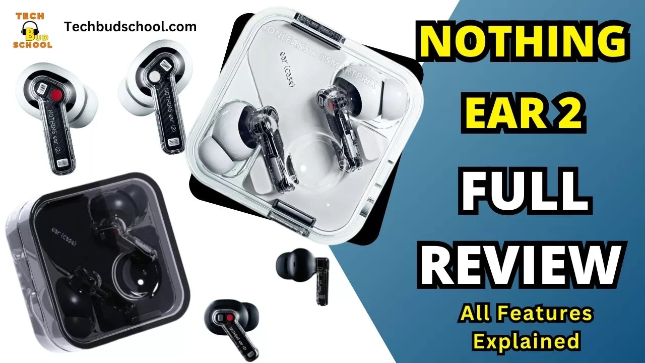 Nothing Ear 2 Review